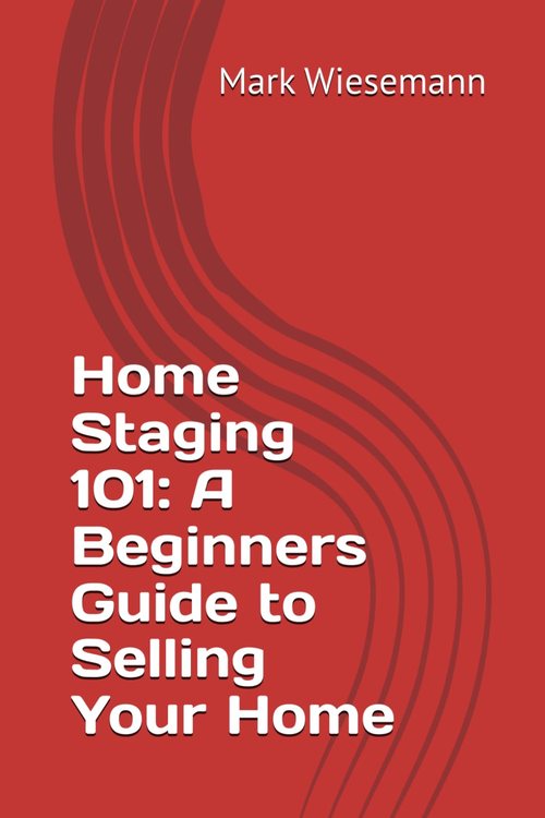 Cover of Home Staging 101 by Mark Wiesemann